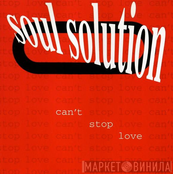  Soul Solution  - Can't Stop Love