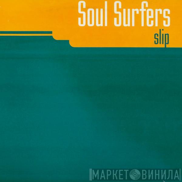 Soul Surfers - Slip