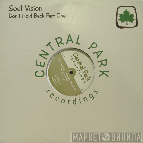  Soul Vision  - Don't Hold Back (Part One)
