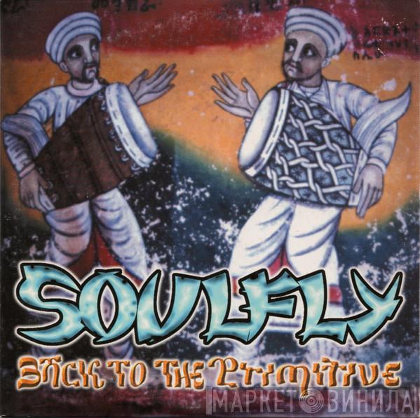  Soulfly  - Back To The Primitive