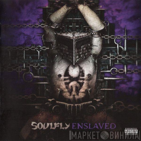  Soulfly  - Enslaved