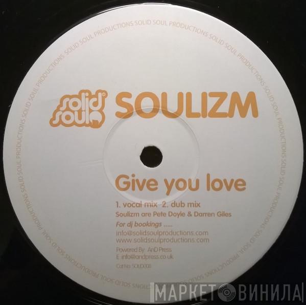 Soulizm - Give You Love