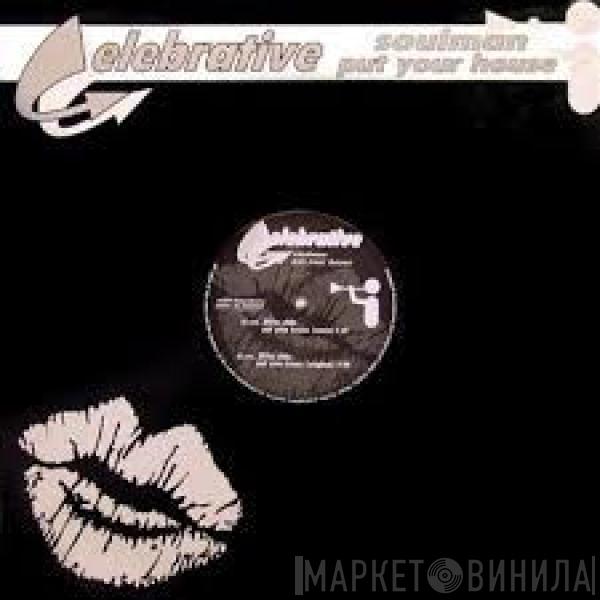 Soulman  - Put Your House