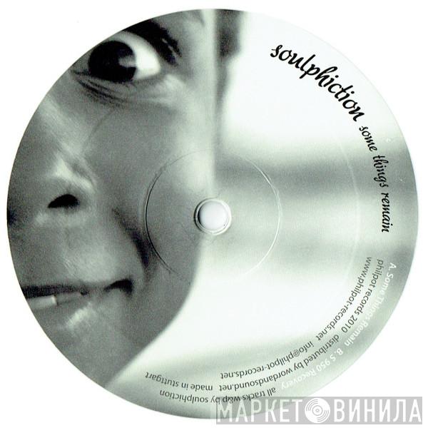  Soulphiction  - Some Things Remain