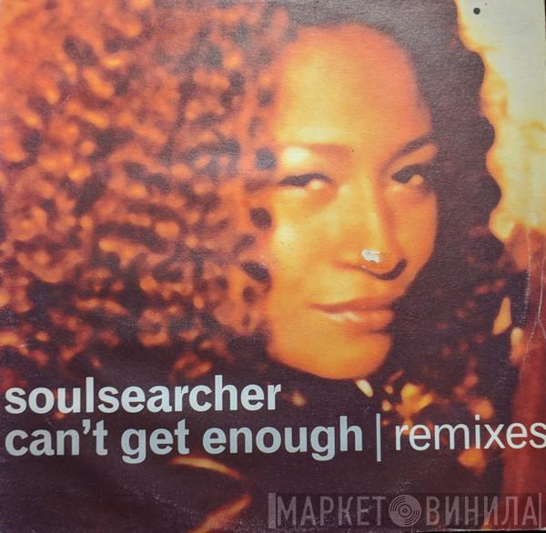  Soulsearcher  - Can't Get Enough | Remixes