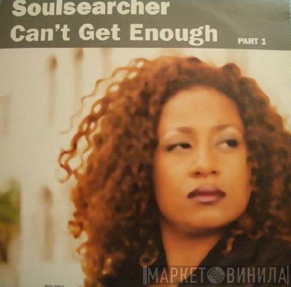  Soulsearcher  - Can't Get Enough (Part 1)