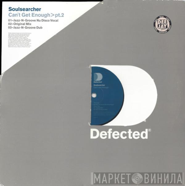  Soulsearcher  - Can't Get Enough>Pt.2