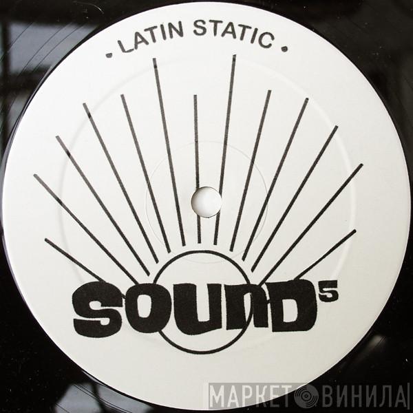 Sound 5 - Here Comes The Summer...Man / Latin Static
