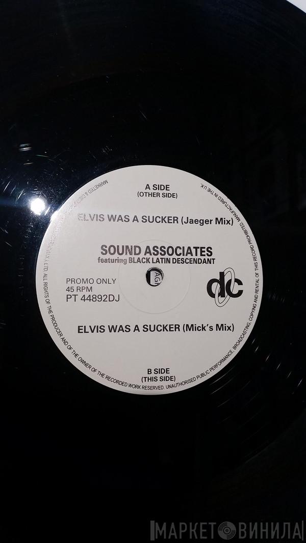 Sound Associates , Black Latin Descendant - Elvis Was A Sucker