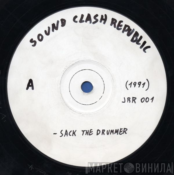 Sound Clash Republic - Sack The Drummer / Drums + Passion