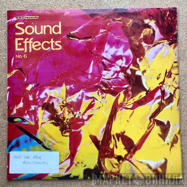  - Sound Effects No. 6