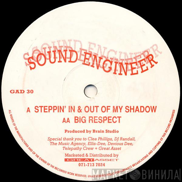 Sound Engineer - Steppin' In & Out Of My Shadow / Big Respect