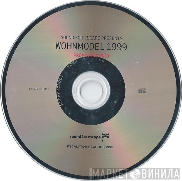  - Sound For Escape Presents Wohnmodel 1999