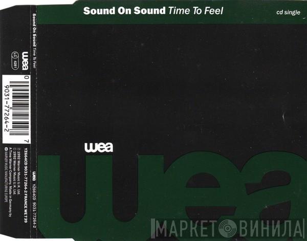  Sound On Sound  - Time To Feel