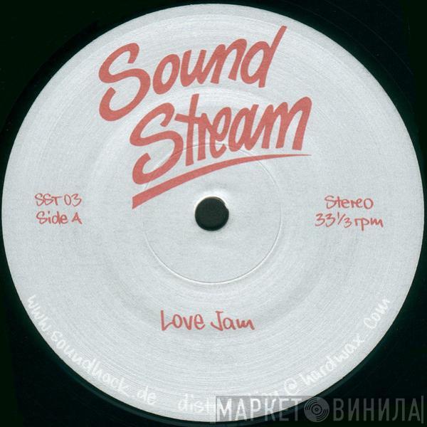  Sound Stream  - Love Jam