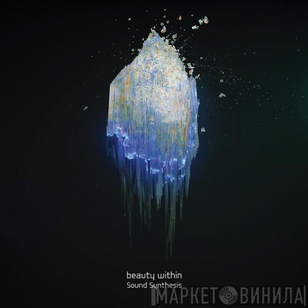  Sound Synthesis  - Beauty Within EP