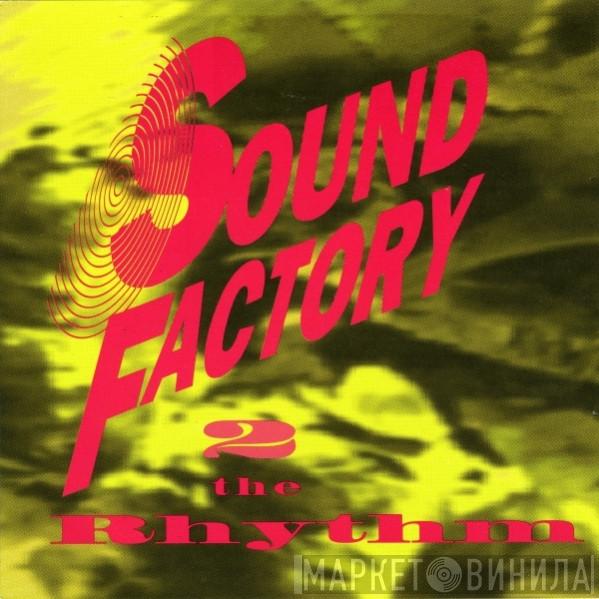  SoundFactory  - 2 The Rhythm
