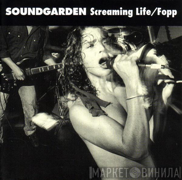  Soundgarden  - Screaming Life / Fopp