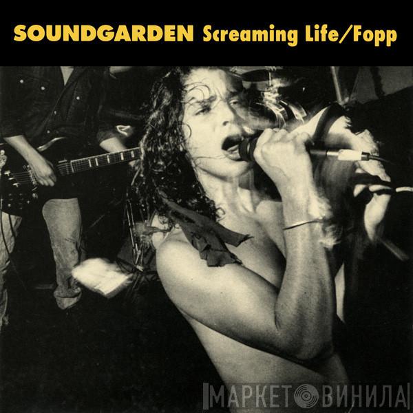  Soundgarden  - Screaming Life / Fopp