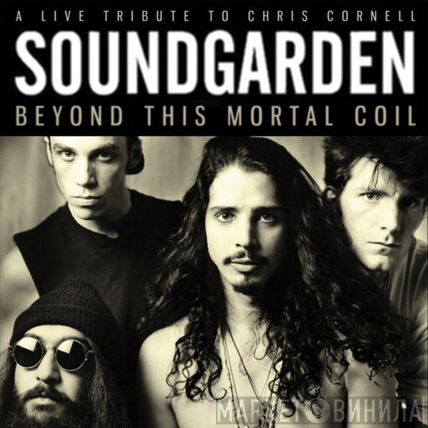  Soundgarden  - Beyond This Mortal Coil