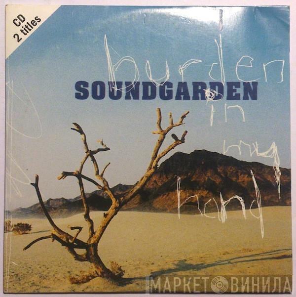  Soundgarden  - Burden In My Hand