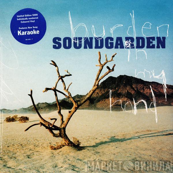  Soundgarden  - Burden In My Hand