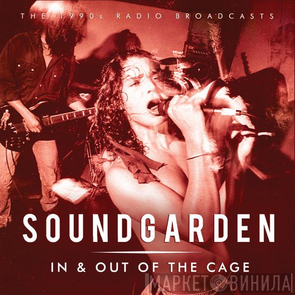  Soundgarden  - In & Out Of The Cage