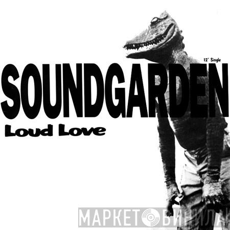  Soundgarden  - Loud Love