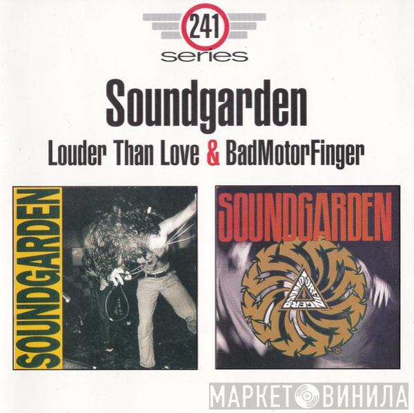 Soundgarden  - Louder Than Love & BadMotorFinger