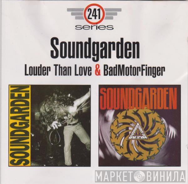  Soundgarden  - Louder Than Love & BadMotorFinger