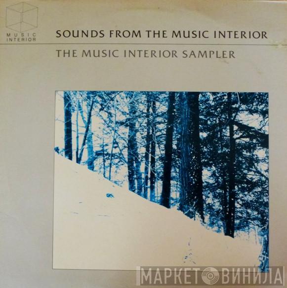  - Sounds From The Music Interior (The Music Interior Sampler)