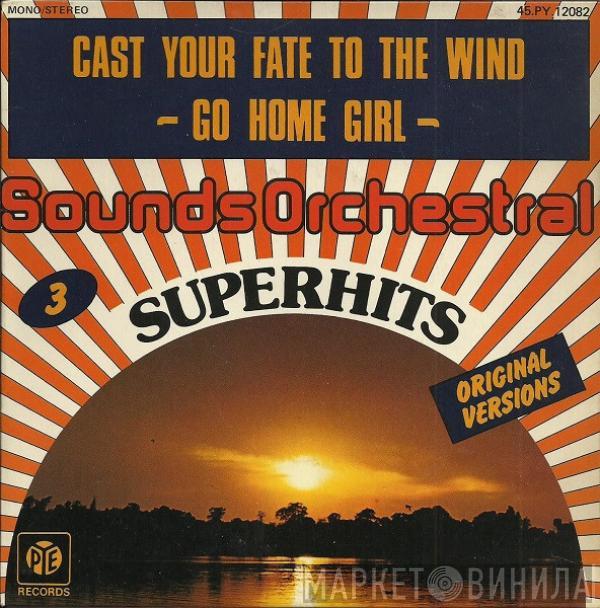 Sounds Orchestral  - Cast Your Fate To The Wind / Go Home Girl