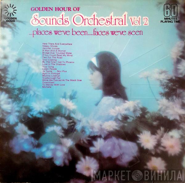 Sounds Orchestral - Golden Hour Of Sounds Orchestral – Vol. 2 'Places We've Been... Faces We've Seen'
