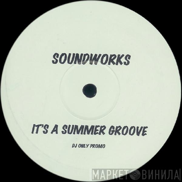 Soundworks - It's A Summer Groove / I'll Do Anything