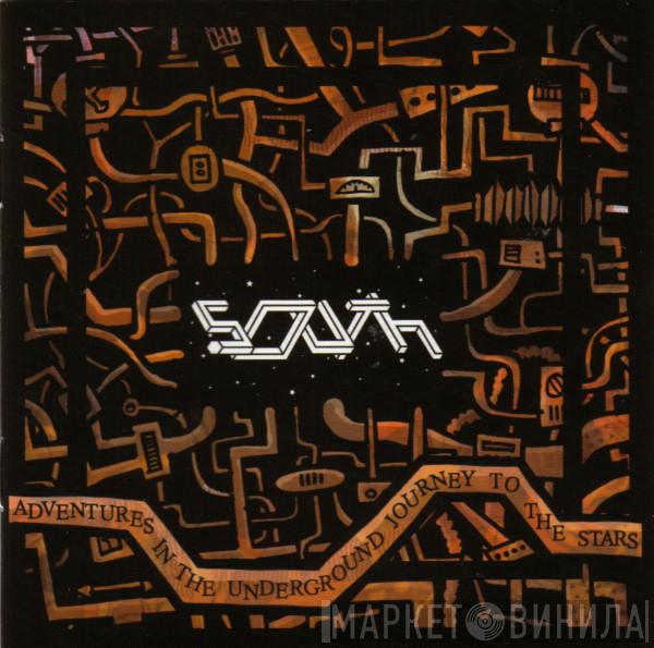  South  - Adventures In The Underground Journey To The Stars
