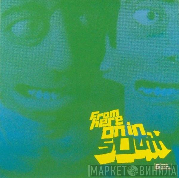 South - From Here On In