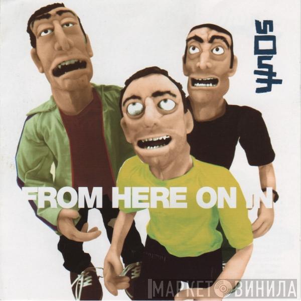 South - From Here On In