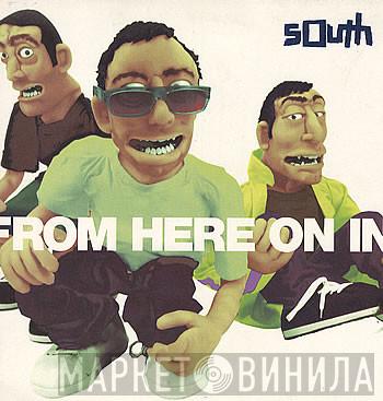  South  - From Here On In