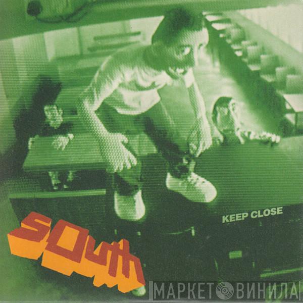 South - Keep Close