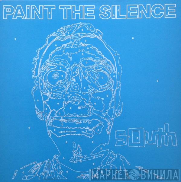  South  - Paint The Silence