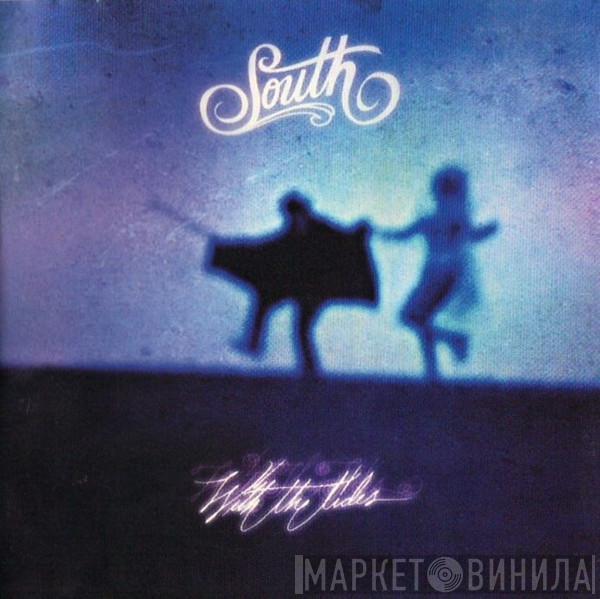 South  - With The Tides