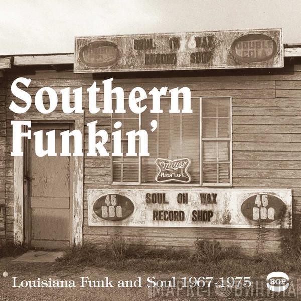  - Southern Funkin' - Louisiana Funk & Soul 1967-1979
