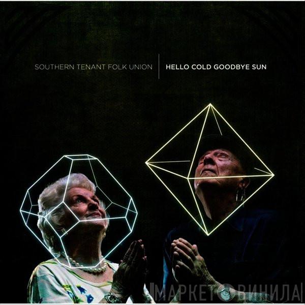 Southern Tenant Folk Union - Hello Cold Goodbye Sun