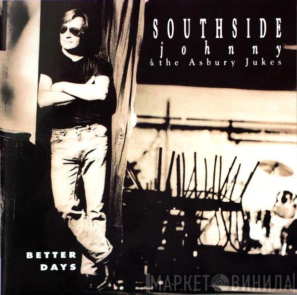 Southside Johnny & The Asbury Jukes - Better Days