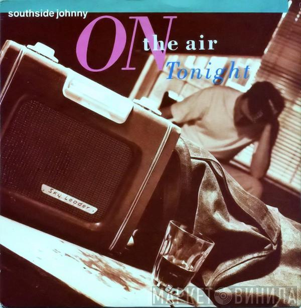 Southside Johnny - On The Air Tonight
