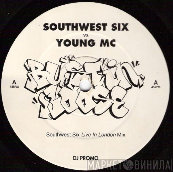 Southwest Six, Young MC - Bustin' Loose