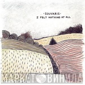 Souvaris - I Felt Nothing At All