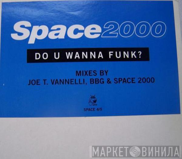  Space 2000  - Do U Wanna Funk