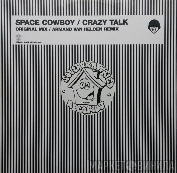 Space Cowboy - Crazy Talk
