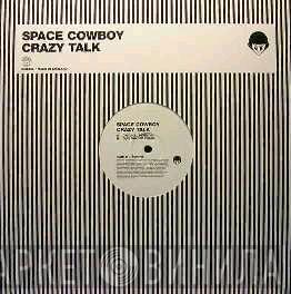  Space Cowboy  - Crazy Talk